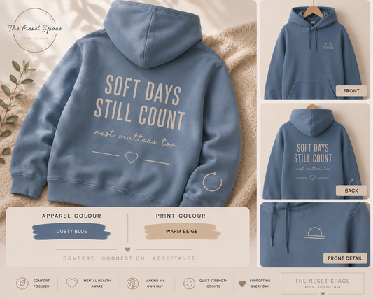SOFT DAYS STILL COUNT | Kids Oversized Hoodie, Sweatshirt & T-Shirt | Supportive Clothing for Big Feelings & Busy Minds